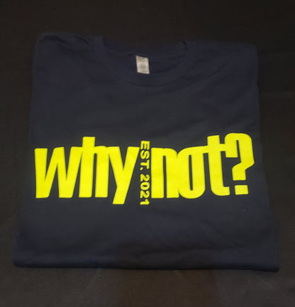 Why Not? Est 2021