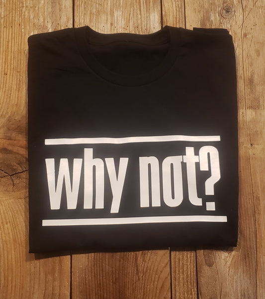 CLASSIC Why Not? Tee