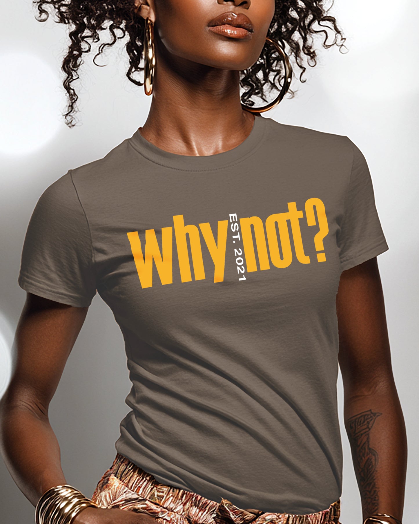 Why Not? Est 2021