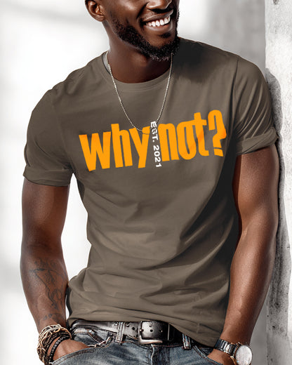 Why Not? Est 2021
