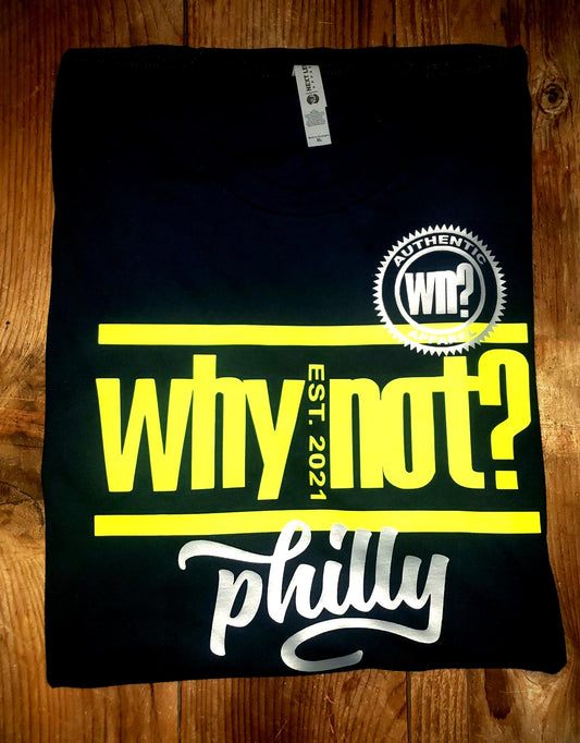 Why Not? Philly Authentic Apparel Short Sleeve Tee