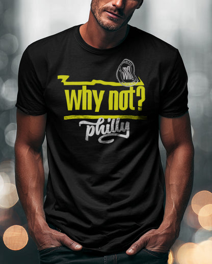 Why Not? Philly Authentic Apparel Short Sleeve Tee